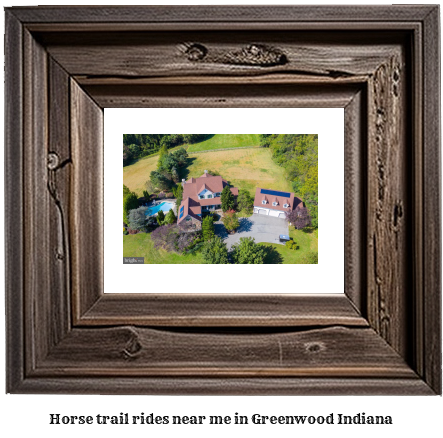 horse trail rides near me in Greenwood, Indiana